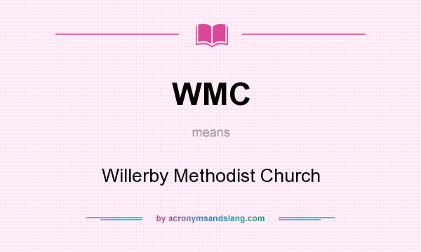 What does WMC mean? It stands for Willerby Methodist Church
