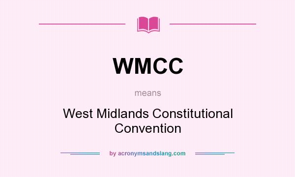 What does WMCC mean? It stands for West Midlands Constitutional Convention