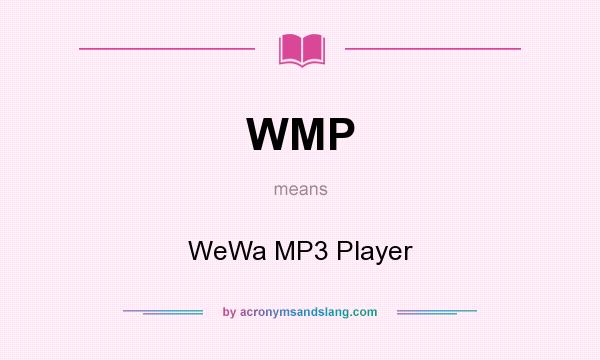 What does WMP mean? It stands for WeWa MP3 Player