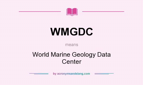 What does WMGDC mean? It stands for World Marine Geology Data Center