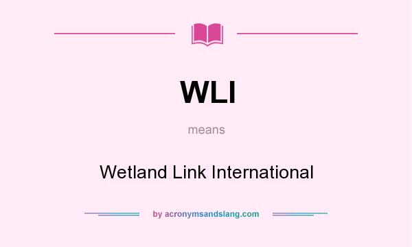 What does WLI mean? It stands for Wetland Link International