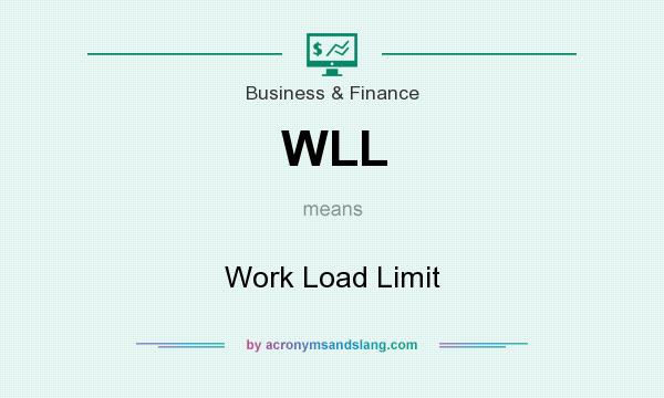 What does WLL mean? It stands for Work Load Limit