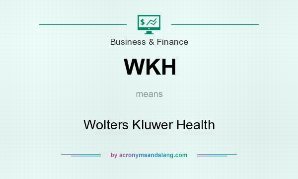 What does WKH mean? It stands for Wolters Kluwer Health