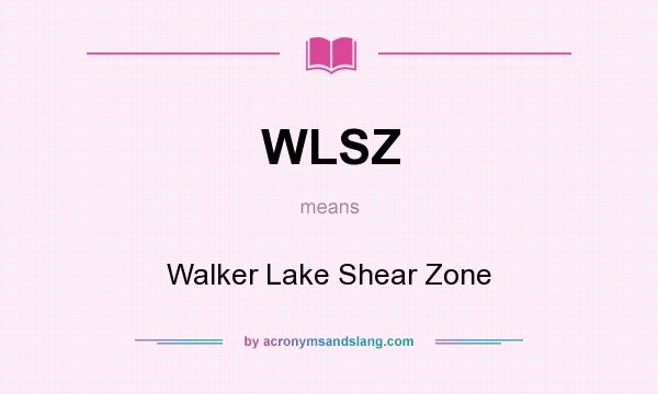 What does WLSZ mean? It stands for Walker Lake Shear Zone