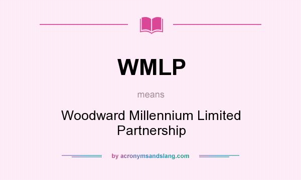 What does WMLP mean? It stands for Woodward Millennium Limited Partnership