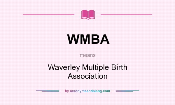 What does WMBA mean? It stands for Waverley Multiple Birth Association
