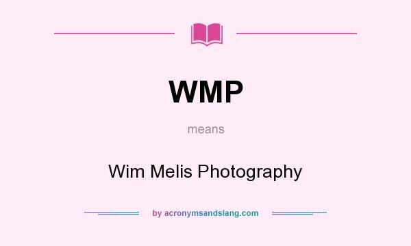 What does WMP mean? It stands for Wim Melis Photography