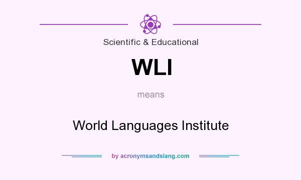 What does WLI mean? It stands for World Languages Institute