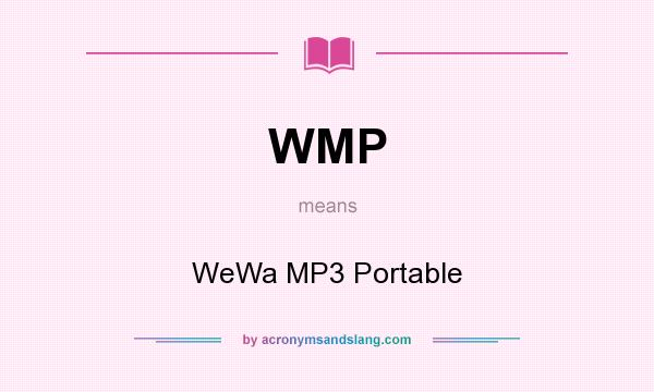 What does WMP mean? It stands for WeWa MP3 Portable