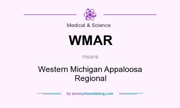 What does WMAR mean? It stands for Western Michigan Appaloosa Regional
