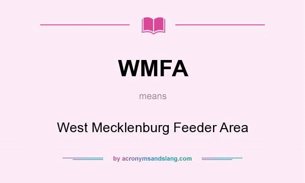 What does WMFA mean? It stands for West Mecklenburg Feeder Area