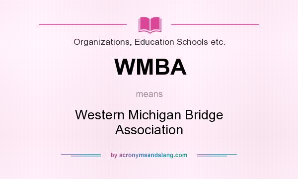 What does WMBA mean? It stands for Western Michigan Bridge Association