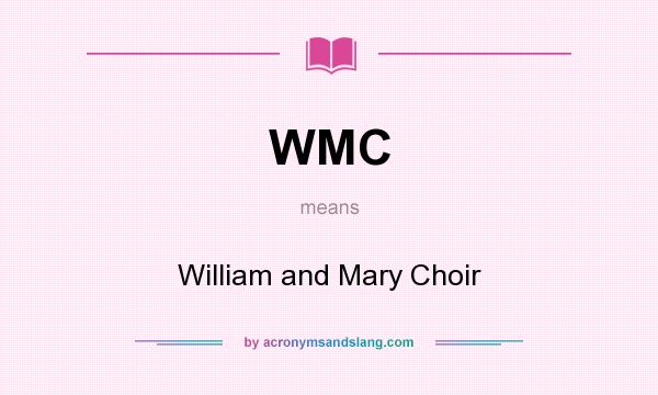 What does WMC mean? It stands for William and Mary Choir