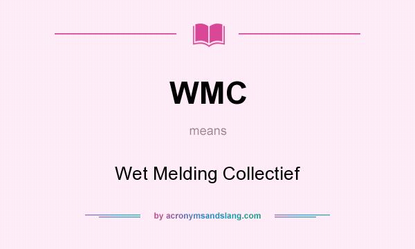 What does WMC mean? It stands for Wet Melding Collectief