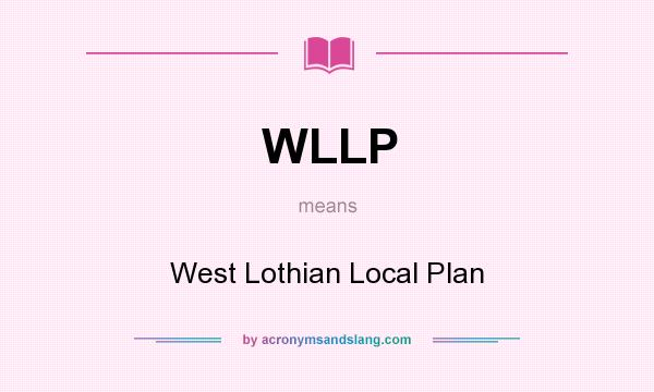 What does WLLP mean? It stands for West Lothian Local Plan