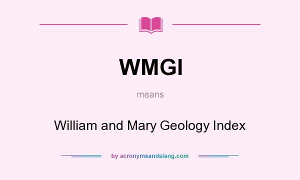 What does WMGI mean? It stands for William and Mary Geology Index