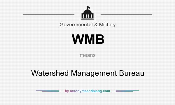 What does WMB mean? It stands for Watershed Management Bureau