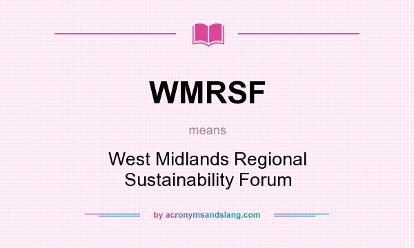 What does WMRSF mean? It stands for West Midlands Regional Sustainability Forum