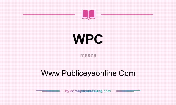 What does WPC mean? It stands for Www Publiceyeonline Com