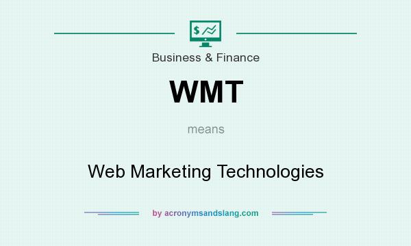 What does WMT mean? It stands for Web Marketing Technologies