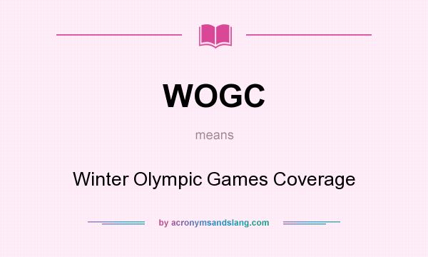 What does WOGC mean? It stands for Winter Olympic Games Coverage