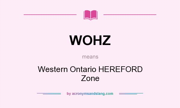 What does WOHZ mean? It stands for Western Ontario HEREFORD Zone