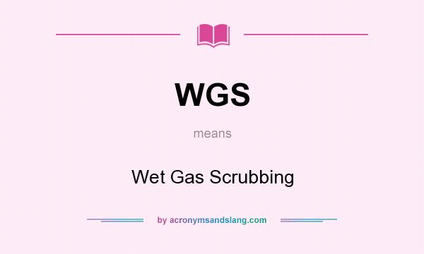 What does WGS mean? It stands for Wet Gas Scrubbing