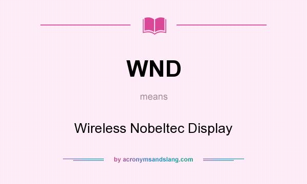What does WND mean? It stands for Wireless Nobeltec Display