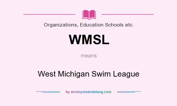 What does WMSL mean? It stands for West Michigan Swim League