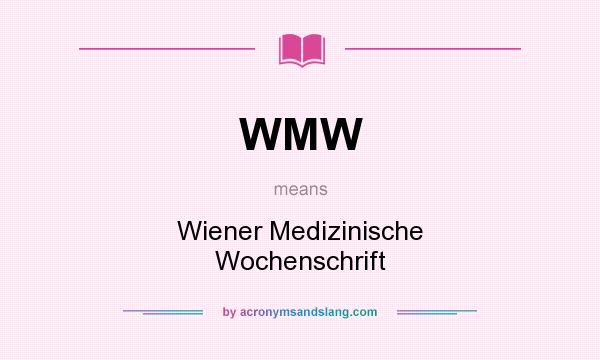 What does WMW mean? It stands for Wiener Medizinische Wochenschrift