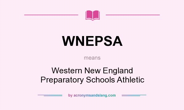 What does WNEPSA mean? It stands for Western New England Preparatory Schools Athletic