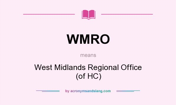 What does WMRO mean? It stands for West Midlands Regional Office (of HC)