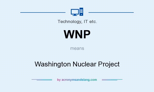 What does WNP mean? It stands for Washington Nuclear Project