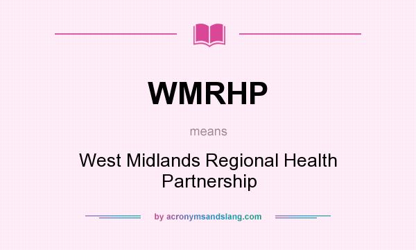 What does WMRHP mean? It stands for West Midlands Regional Health Partnership