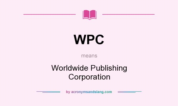 What does WPC mean? It stands for Worldwide Publishing Corporation