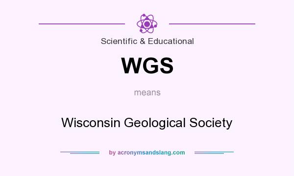 What does WGS mean? It stands for Wisconsin Geological Society