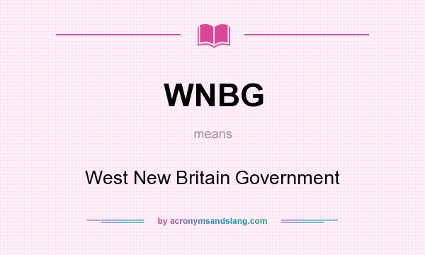 What does WNBG mean? It stands for West New Britain Government