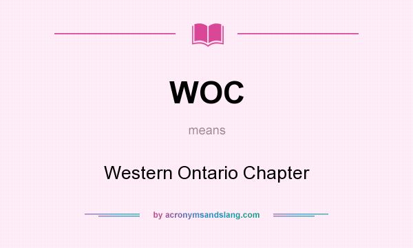 What does WOC mean? It stands for Western Ontario Chapter