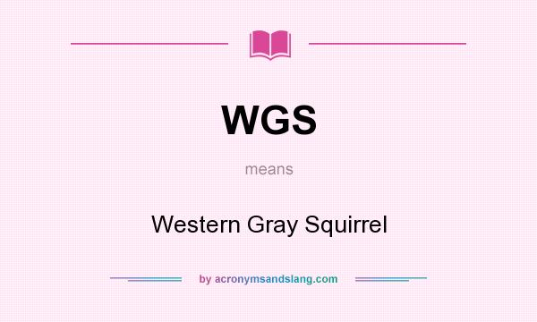 What does WGS mean? It stands for Western Gray Squirrel