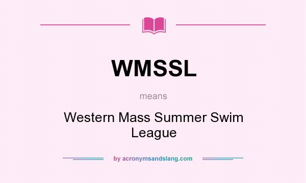 What does WMSSL mean? It stands for Western Mass Summer Swim League