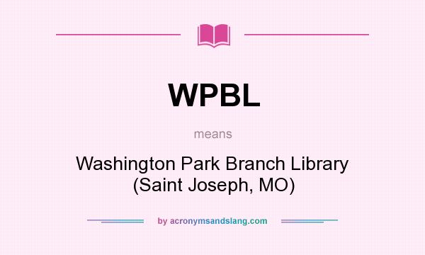 What does WPBL mean? It stands for Washington Park Branch Library (Saint Joseph, MO)