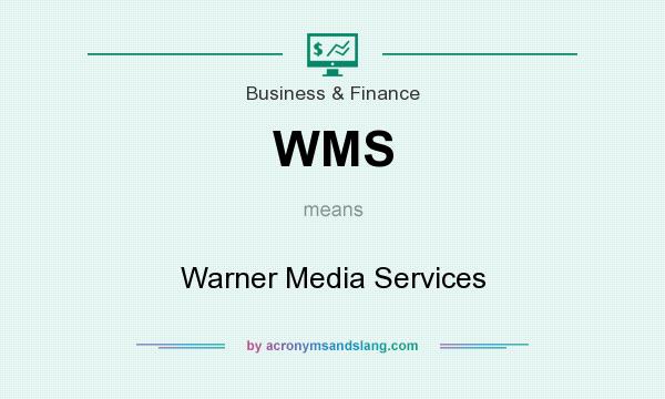 What does WMS mean? It stands for Warner Media Services