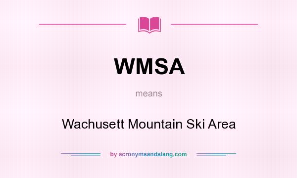What does WMSA mean? It stands for Wachusett Mountain Ski Area