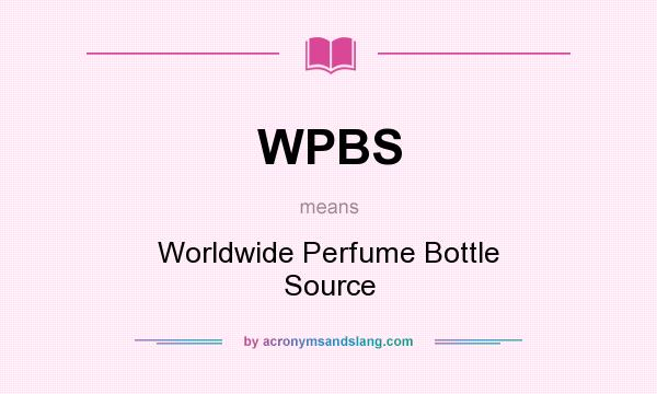 What does WPBS mean? It stands for Worldwide Perfume Bottle Source