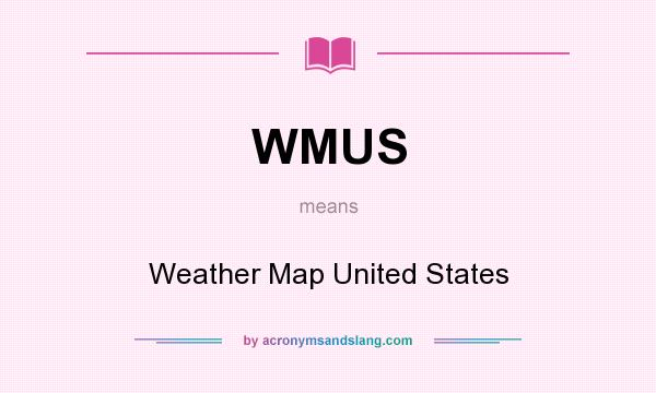 What does WMUS mean? It stands for Weather Map United States