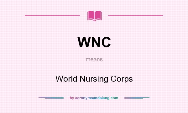 What does WNC mean? It stands for World Nursing Corps