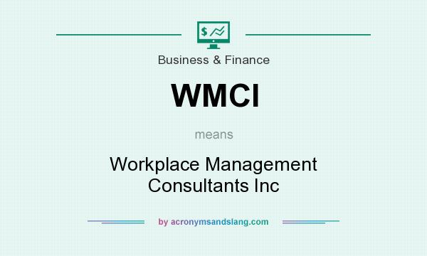 What does WMCI mean? It stands for Workplace Management Consultants Inc