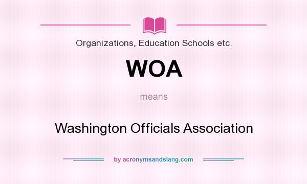 What does WOA mean? It stands for Washington Officials Association