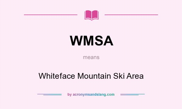 What does WMSA mean? It stands for Whiteface Mountain Ski Area