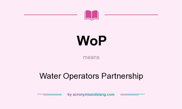 What does WoP mean? It stands for Water Operators Partnership